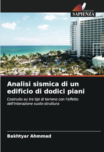  Analisi sismica di un edificio di dodici piani: Costruito su tre tipi di terreno con l\'effetto dell\'interazione suolo-struttura