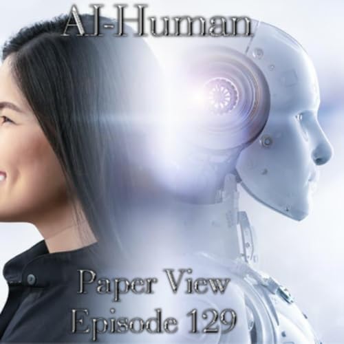 Episode 185: Paper View - Episode 129 - AI-Human