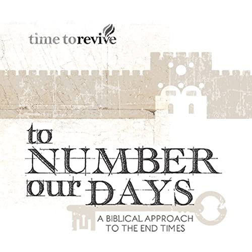 Page de couverture de To Number Our Days - A Biblical Approach to the End Times