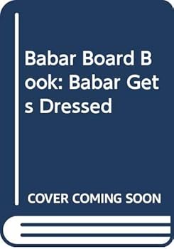 Hardcover Babar Board Book: Babar Gets Dressed Book