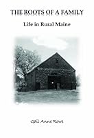 The Roots of a Family - Life in Rural Maine 1620301016 Book Cover