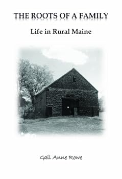 The Roots of a Family - Life in Rural Maine