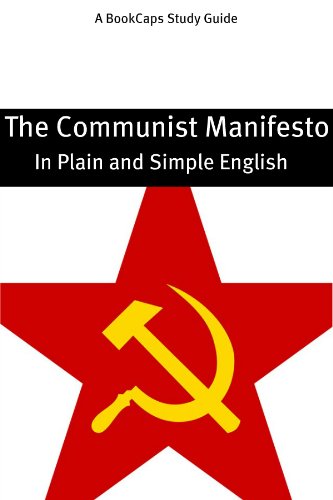 The Communist Manifesto in Plain and Simple English (A Modern Translation and the Original Version)