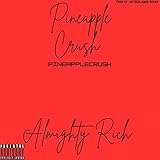 Pinnaple Crush [Explicit]