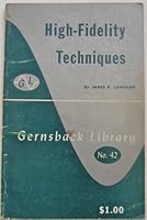 High-Fidelity Techniques. Gernsback Library No. 42. B000P1HVQU Book Cover