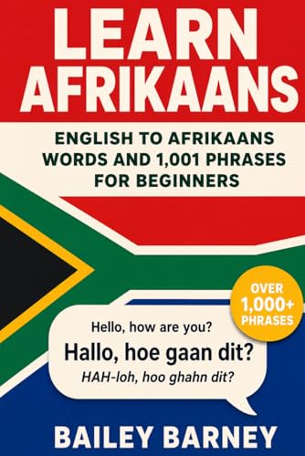 Learn Afrikaans: English to Afrikaans Words and 1,001 Phrases for Beginners