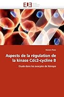 Aspects de la régulation de la kinase Cdc2-cycline B: Etude dans les ovocytes de Xénope (Omn.Univ.Europ.) 6131547939 Book Cover