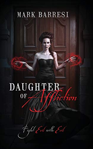 Daughter of Affliction: Fight Evil with Evil