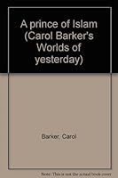 A prince of Islam (Carol Barker's Worlds of yesterday) 0201004240 Book Cover