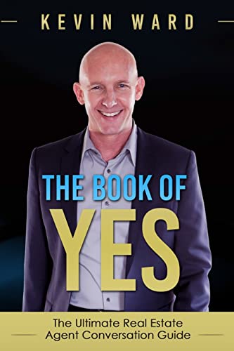 The Book of YES: The Ultimate Real Estate Agent Conversation Guid...