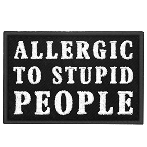 Allergic to Stupid People Patch Embroidered Badge Funny Applique Fastener Hook and Loop Emblem
