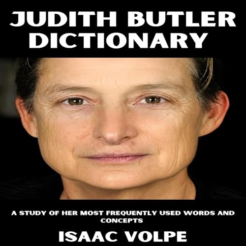 Listen to Judith Butler Dictionary by Isaac Volpe episode artwork