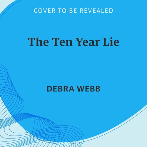 The Ten Year Lie Audiolibro Por Debra Webb arte de portada