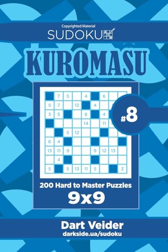 Sudoku Kuromasu - 200 Hard to Master Puzzles 9x9 (Volume 8)