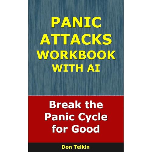Panic Attacks Workbook With AI Audiobook By Don Telkin cover art