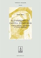 Els Margarit de Castell d'Empordà: Família, noblesa i patrimoni a l'època moderna (Fundació Noguera) 8499750591 Book Cover