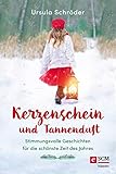  Kerzenschein und Tannenduft: Stimmungsvolle Geschichten für die schönste Zeit des Jahres