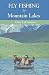 Fly Fishing the Mountain Lakes
