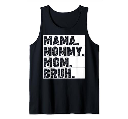 Mama Mommy Mom Bruh Camiseta sin Mangas