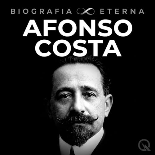 Afonso Costa - Biografia Eterna Titelbild
