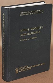 Hardcover Rings, modules and radicals (Colloquia mathematica Societatis Ja´nos Bolyai) Book