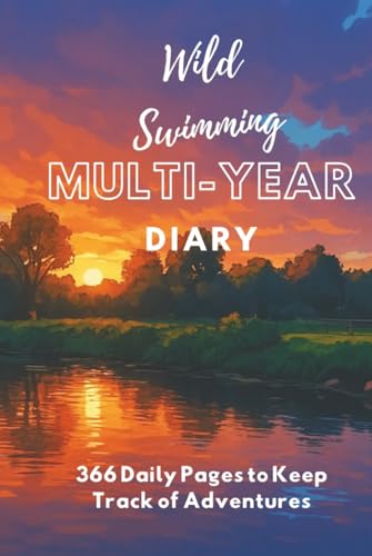 Wild Swimming Multi-Year Diary: 366 Daily Pages to Keep Track of Adventures