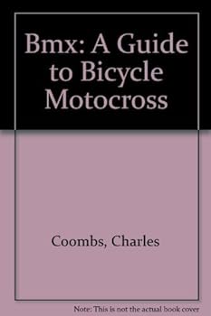 Hardcover Bmx, a Guide to Bicycle Motocross Book