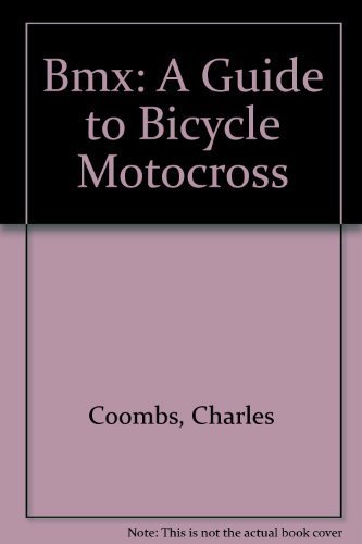 Bmx, a Guide to Bicycle Motocross 068801867X Book Cover
