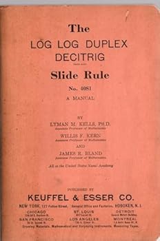 The Log log duplex decitrig ... slide rule no. 4081: A manual