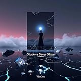 Shadows Never Shine (Club Edit)
