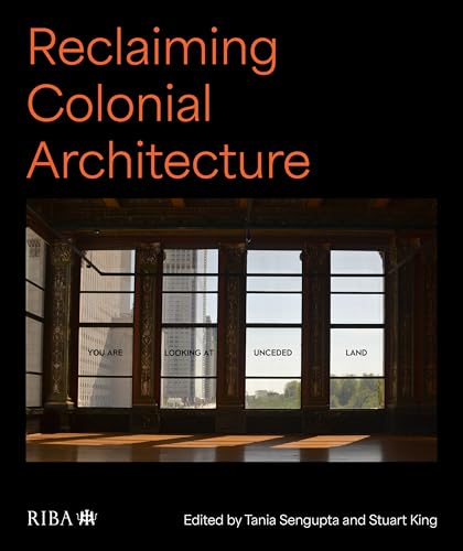 Reclaiming Colonial Architecture décrypte la décolonisation des espaces urbains