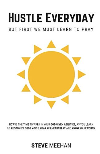 Hustle Everyday: But First We Must Learn To Pray 1790439019 Book Cover