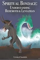 Spiritual Bondage: Understanding Behemoth and Leviathan B09Y58RPTM Book Cover