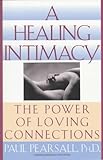 A Healing Intimacy: The Power of Loving Connections