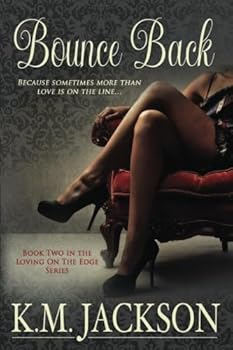 Bounce Back - Book #2 of the Loving On The Edge