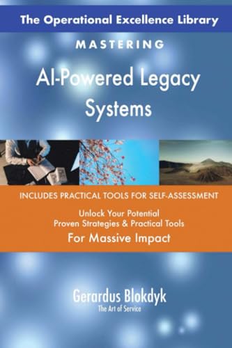The Operational Excellence Library; Mastering AI-Powered Legacy Systems