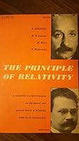 The Principle of Relativity. A Collection of Original Papers on the Special and General Theory of Relativity By H.A. Lorentz, A. Einstein, H. Minkowski and H. Weyl with Notes By A. Sommerfeld B000RQ7K1Y Book Cover