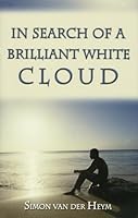 In Search of a Brilliant White Cloud 1571974202 Book Cover