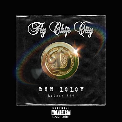 Fly Chip City [Explicit] by Don Loloy on Amazon Music Amazon.co.uk