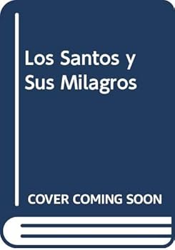 Paperback Los Santos y Sus Milagros (Spanish Edition) [Spanish] Book
