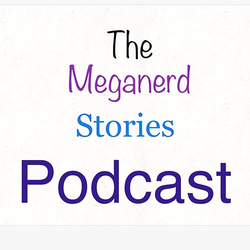 The Meganerd story podcast Titelbild