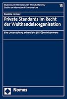 Private Standards Im Recht Der Welthandelsorganisation: Eine Untersuchung Anhand Des Sps-Ubereinkommens 3848735210 Book Cover