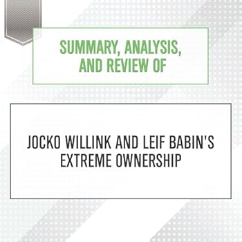 Audio CD Summary, Analysis, and Review of Jocko Willink and Leif Babin's Extreme Ownership Book