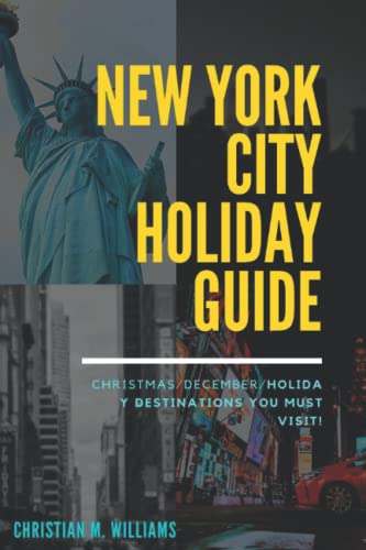 NEW YORK CITY HOLIDAY GUIDE: Christmas/December/Holiday Destinations you must visit