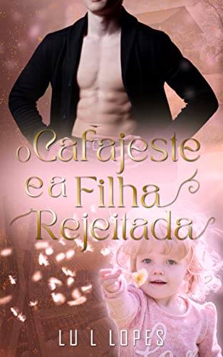 O Cafajeste e a Filha Rejeitada (Reencontros)