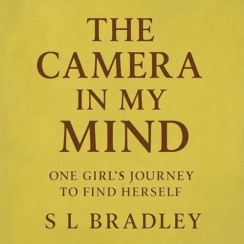 The Camera in My Mind - SL Bradley episode artwork