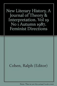 New Literary History. A Journal of Theory & Interpretation. Vol 19 No 1 Autumn 1987. Feminist Directions