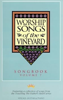 Worship Songs Of The Vineyard Volume Seven