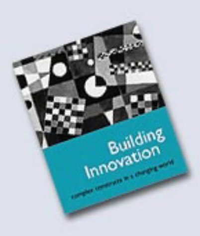 Building Innovation: Complex Constructs in a Changing World