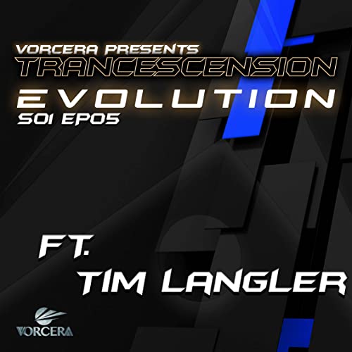 Trancescension Evolution S01 EP05 | Ft. Tim Langler